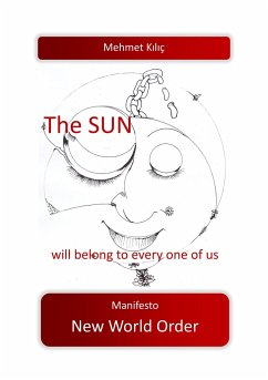 The sun will belong to every one of us - Kilic, Mehmet