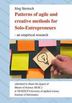 Patterns of agile and creative methods for Solo-Entrepreneurs - an empirical research (eBook, ePUB)