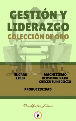 El gran lider - productividad - magnetismo personal para crecer tu negocio (3 libros) (eBook, ePUB) - LIBRES, MENTES