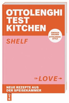 Ottolenghi Test Kitchen - Shelf Love (deutschsprachige Ausgabe) - Ottolenghi, Yotam;Murad, Noor