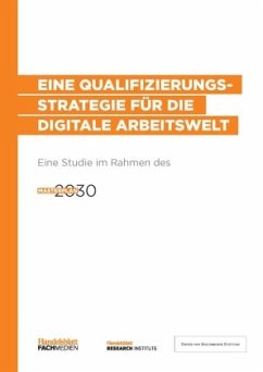 Eine Qualifizierungsstrategie für die digitale Arbeitswelt - Müller, Hans Christian;May, Frank Christian;Jung, Sven