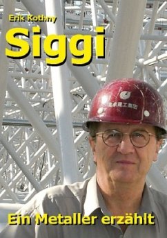 Siggi, ein Metaller erzählt - Kothny, Erik