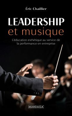 Leadership et musique (eBook, ePUB) - Chaillier, Eric