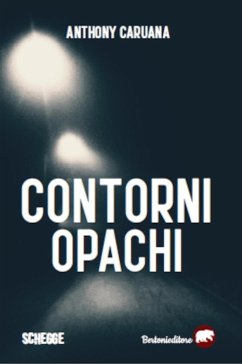 Contorni opachi (eBook, ePUB) - Caruana, Anthony