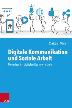 Digitale Kommunikation und Soziale Arbeit - Müller, Christian