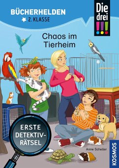 Die drei !!!, Bücherhelden 2. Klasse, Chaos im Tierheim - Scheller, Anne