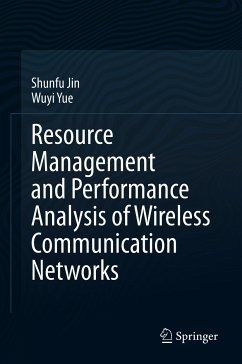 Resource Management and Performance Analysis of Wireless Communication Networks (eBook, PDF) - Jin, Shunfu; Yue, Wuyi