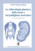 La riflessologia plantare, della mano e del padiglione auricolare (eBook, ePUB)