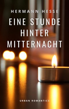 Eine Stunde hinter Mitternacht (eBook, ePUB) - Hermann Hesse