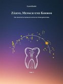 Zähne, Mensch und Kosmos