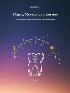 Zähne, Mensch und Kosmos - Haupt, Claus