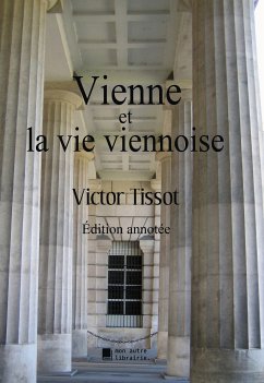 Vienne et la vie viennoise (eBook, ePUB) - Tissot, Victor