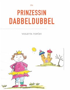 Die Prinzessin Dabbeldubbel - Topcev, Violetta