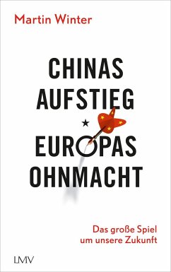 Chinas Aufstieg - Europas Ohnmacht - Winter, Martin