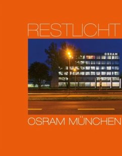 Restlicht. Osram München - Baus, Ursula;Esch, Hans Georg;Henn, Gunter