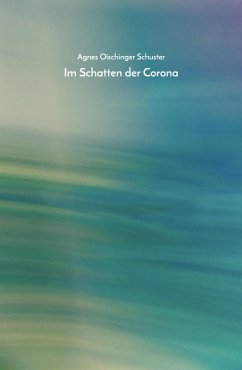 Im Schatten der Corona (eBook, ePUB) - Schuster, Agnes