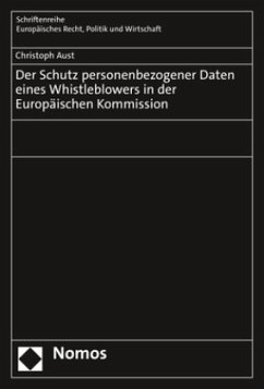 Der Schutz personenbezogener Daten eines Whistleblowers in der Europäischen Kommission - Aust, Christoph