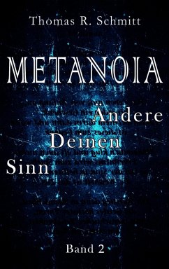 METANOIA - Ändere Deinen Sinn - Band 2 (eBook, ePUB) - Schmitt, Thomas R.