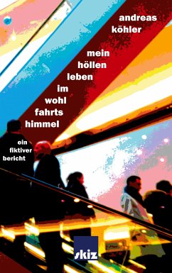 Mein Höllenleben im Wohlfahrtshimmel (eBook, ePUB) - Köhler, Andreas