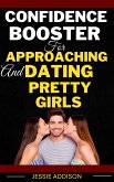 Confidence Booster for Approaching and Dating Pretty Girls (eBook, ePUB)
