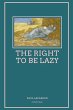 The Right To Be Lazy (eBook, ePUB) - Bild 1