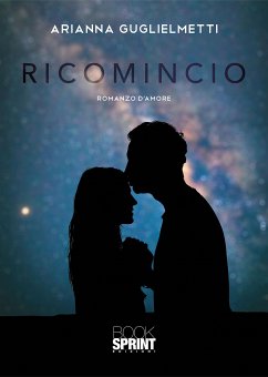 Ricomincio (eBook, ePUB) - Guglielmetti, Arianna