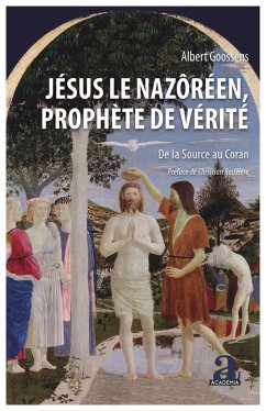 Jésus le Nazôréen, Prophète de Vérité - Goossens, Albert