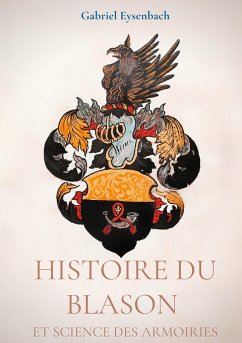 Histoire du Blason et science des armoiries - Eysenbach, Gabriel