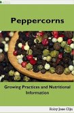 Peppercorns: Growing Practices and Nutritional Information (eBook, ePUB)