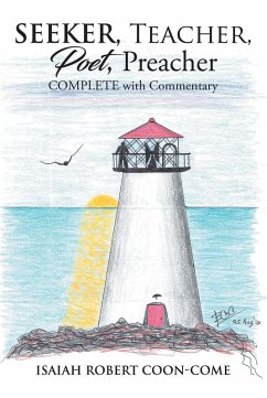 Seeker, Teacher, Poet, Preacher (eBook, ePUB) - Coon-Come, Isaiah Robert