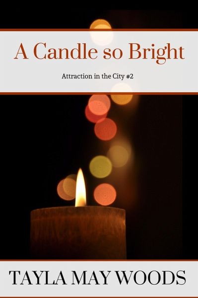 A Candle so Bright (Attraction in the City, #2) (eBook, ePUB) A Candle so Bright (Attraction in the City, #2) (eBook, ePUB)
