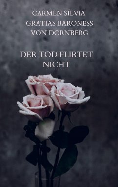 Der Tod flirtet nicht - Gratias Baroness von Dornberg, Carmen Silvia
