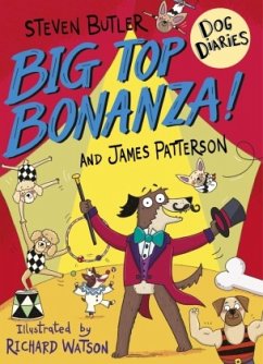 Dog Diaries: Big Top Bonanza! - Butler, Steven;Patterson, James