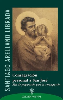 Consagración personal a San José (eBook, ePUB) - Arellano Librada, Santiago