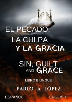 Cover El pecado,la culpa y la gracia Sin,guilt and grace Libro Bilingüe (eBook, ePUB)