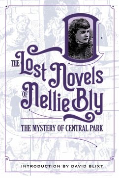 The Mystery Of Central Park (The Lost Novels Of Nellie Bly, #1) (eBook, ePUB) - Bly, Nellie; Blixt, David