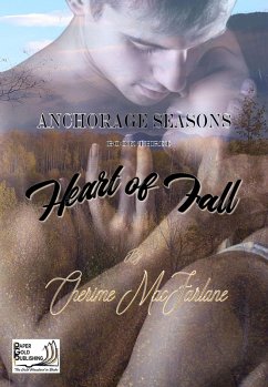 Heart of Fall (Anchorage Seasons, #3) (eBook, ePUB) - MacFarlane, Cherime