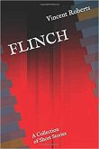 Flinch: A Collection of Short Stories (eBook, ePUB) Flinch: A Collection of Short Stories (eBook, ePUB)
