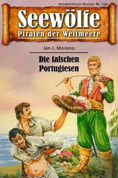 Seewölfe - Piraten der Weltmeere 716 (eBook, ePUB) - Moreno, Jan J.