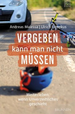 Vergeben kann man nicht müssen (eBook, ePUB) - Malessa, Andreas; Giesekus, Ulrich