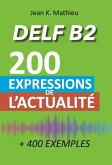 Vocabulaire DELF B2 - 200 expressions de l'actualité (+400 exemples) (eBook, ePUB)