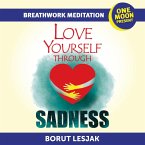 Love Yourself Through Sadness Breathwork Meditation (Love Yourself Through Breathwork Meditations, #4) (eBook, ePUB)
