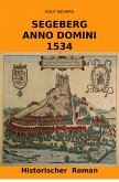 SEGEBERG ANNO DOMINI 1534 (eBook, ePUB)