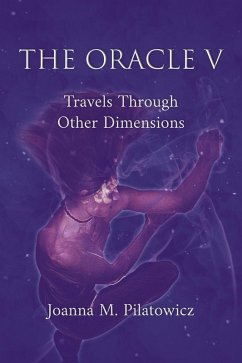 Oracle V - Travels Through Other Dimensions (The Oracle, #5) (eBook, ePUB) - Pilatowicz, Joanna M.