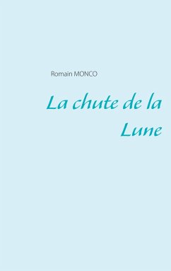 La chute de la Lune - Monco, Romain