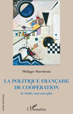 La politique française de coopération - Marchesin, Philippe