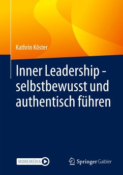 Inner Leadership - selbstbewusst und authentisch führen - Köster, Kathrin