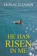 He Has Risen In Me (eBook, ePUB) - Bild 1