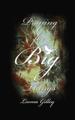 Praying for Big Things (eBook, ePUB) - Gilley, Leoma