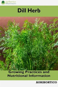Cover Dill Herb: Growing Practices and Nutritional Information (eBook, ePUB)